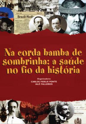 Capa do livro “Na corda bamba de sombrinha: a saúde no fio da história”.