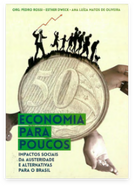 Capa do livro Economia para poucos: impactos sociais da austeridade e alternativas para o Brasil. A capa mostra o título do livro, uma moeda de 50 centavos de real. Em cima da moeda, tem um grupo de pessoas sendo chicoteadas por uma pessoa. Atrás da moeda, tem mãos viradas para cima, para receber a moeda.