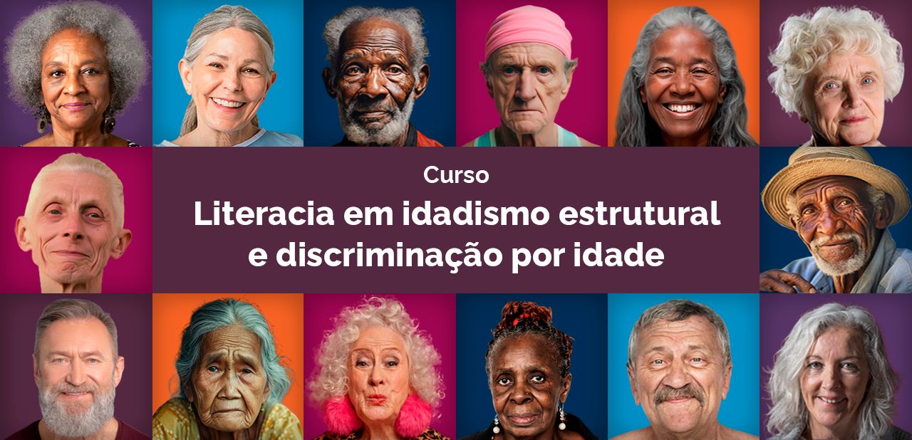 Literacia em idadismo estrutural e descriminação por idade