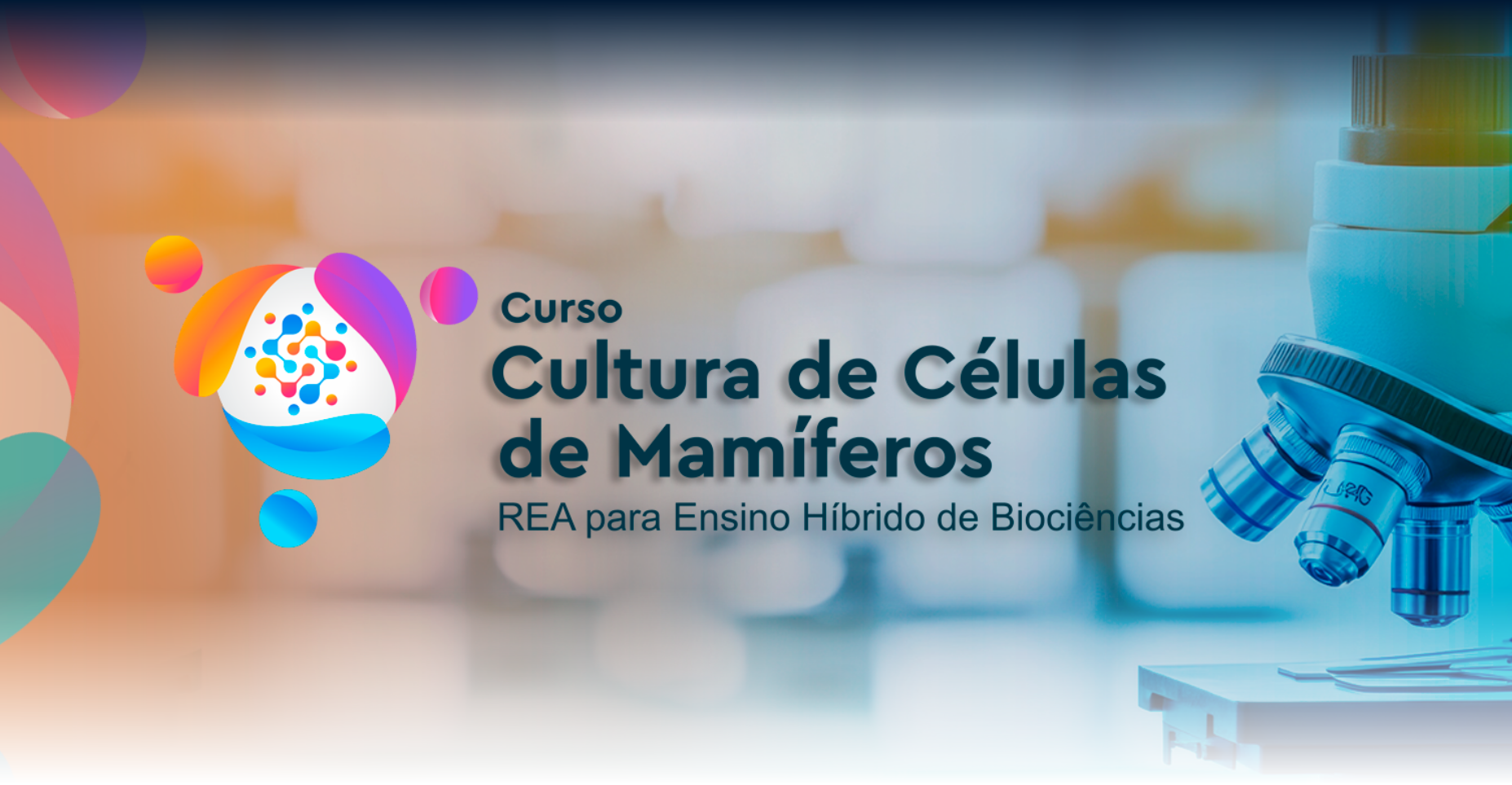 Tópicos em Cultura de Células de mamíferos - REA para o ensino Híbrido de Biociências.